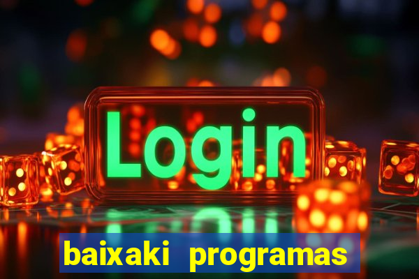 baixaki programas gratis para pc windows 7